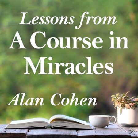 Lessons from A Course in Miracles